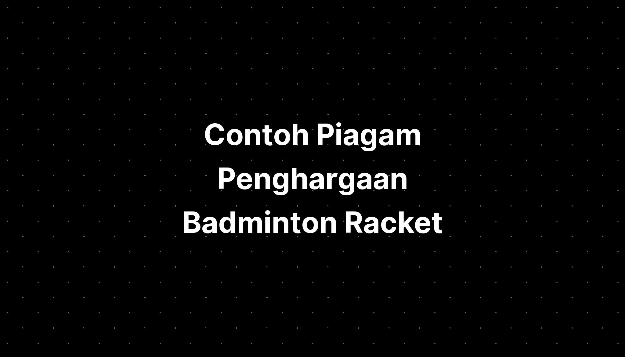 Contoh Piagam Penghargaan Badminton 